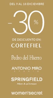 Cortefiel, Women's Secret, Pedro del Hierro, Springfield, Antonio Miró Studio : 30% descuento